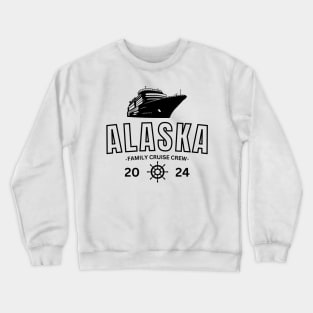 Family Cruise Trip To Alaska 2024 Crewneck Sweatshirt